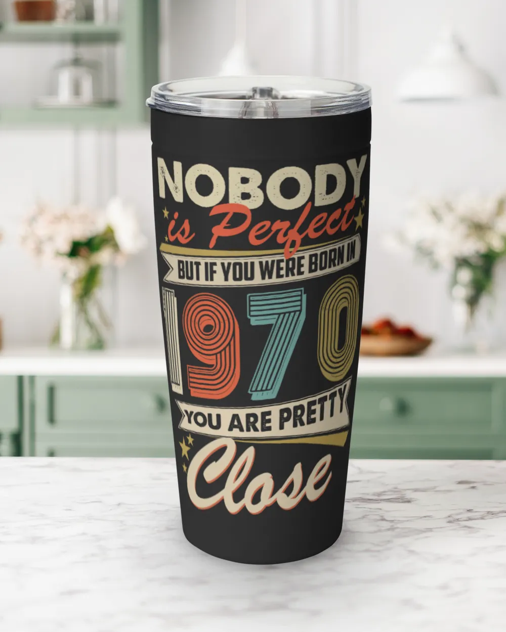Nobody is Perfect but if You Were Born in 1970 You Are Pretty Close Viking Tumbler (20oz) black 20oz